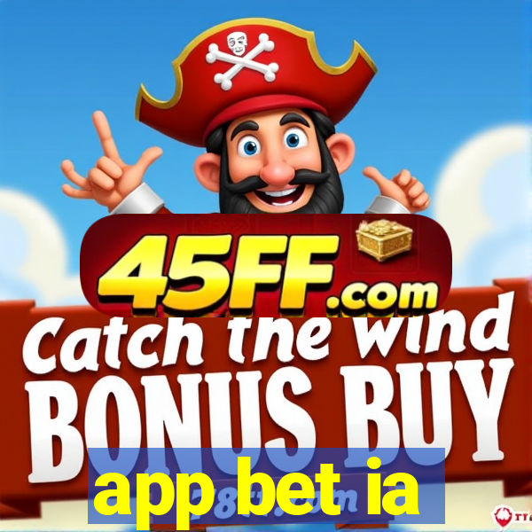 app bet ia